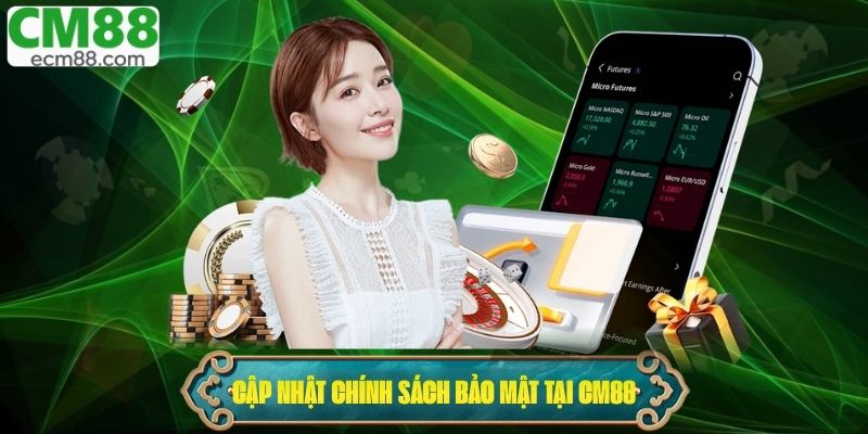 Cập nhật chính sách bảo mật mới nhất
